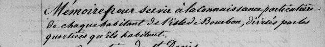 Mémoire pour servir à la connaissance particulière de chaque habitant de l’Isle de Bourbon, divisés par les quartiers qu’ils habitent.